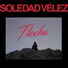 SOLEDAD VÉLEZ - Flecha - Single